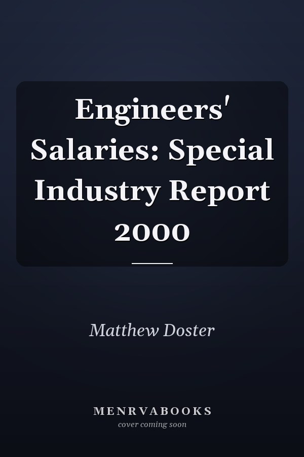 Engineers' Salaries: Special Industry Report 2000