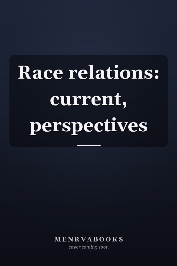 Race relations: current, perspectives