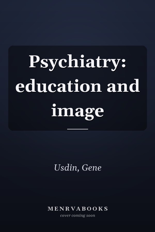 Psychiatry: education and image