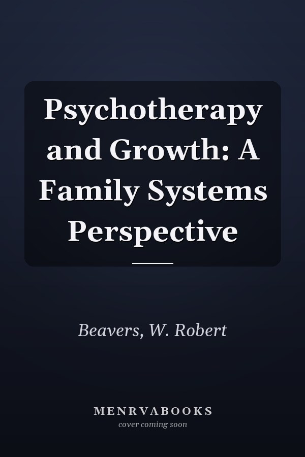 Psychotherapy and Growth: A Family Systems Perspective