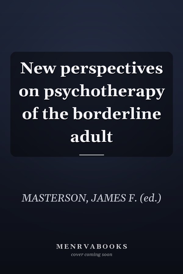 New perspectives on psychotherapy of the borderline adult