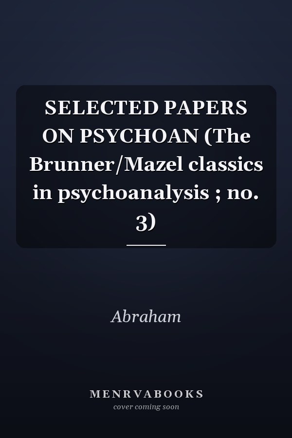 SELECTED PAPERS ON PSYCHOAN (The Brunner/Mazel classics in psychoanalysis ; no. 3)