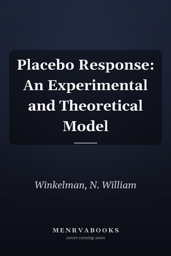 Placebo Response: An Experimental and Theoretical Model