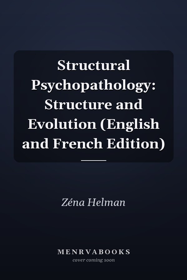 Structural Psychopathology: Structure and Evolution (English and French Edition)