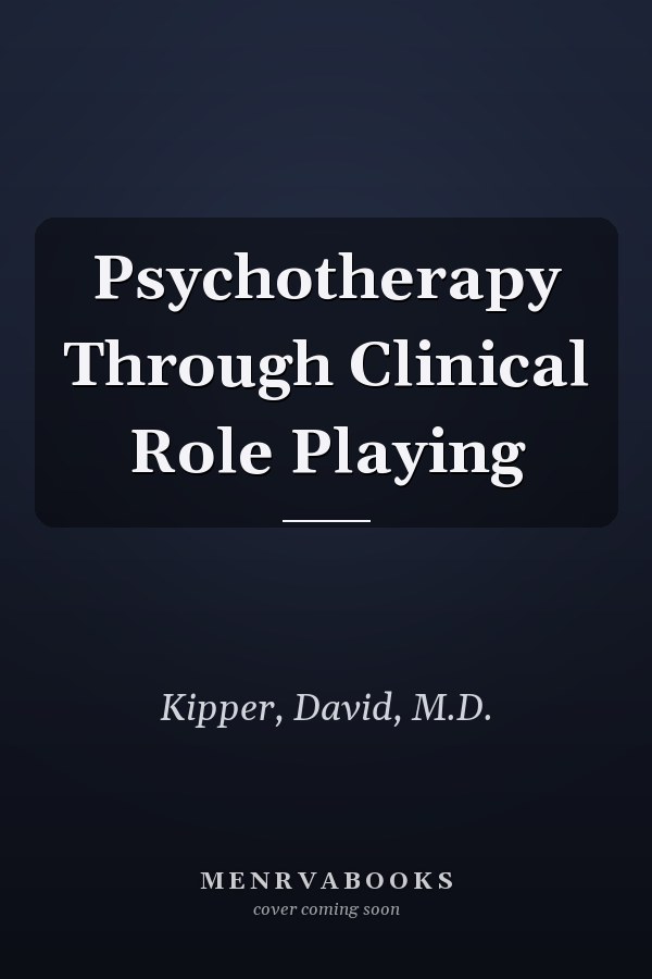 Psychotherapy Through Clinical Role Playing