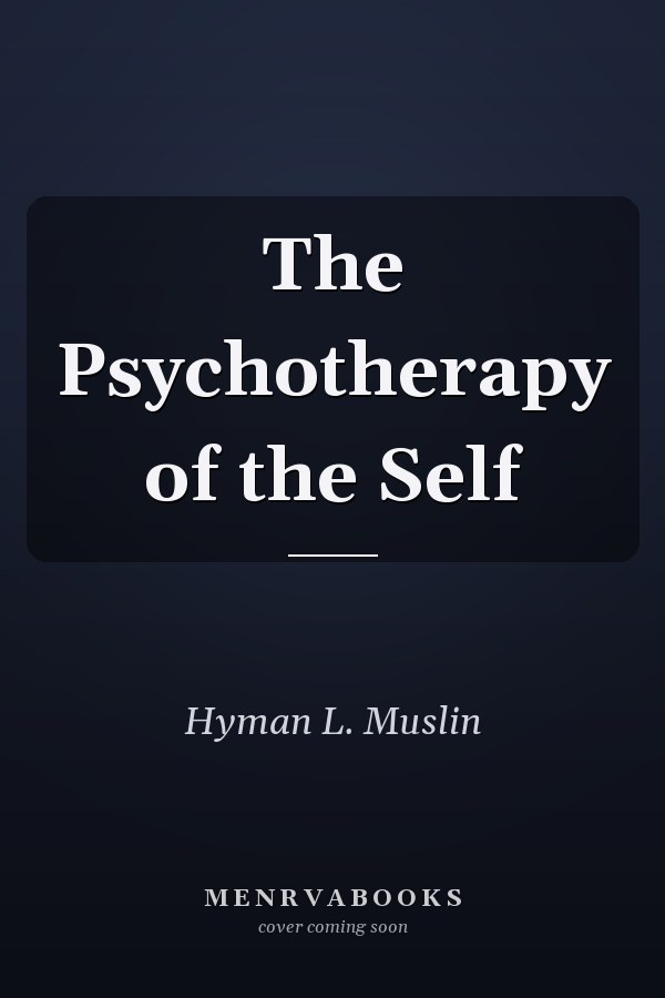 The Psychotherapy of the Self