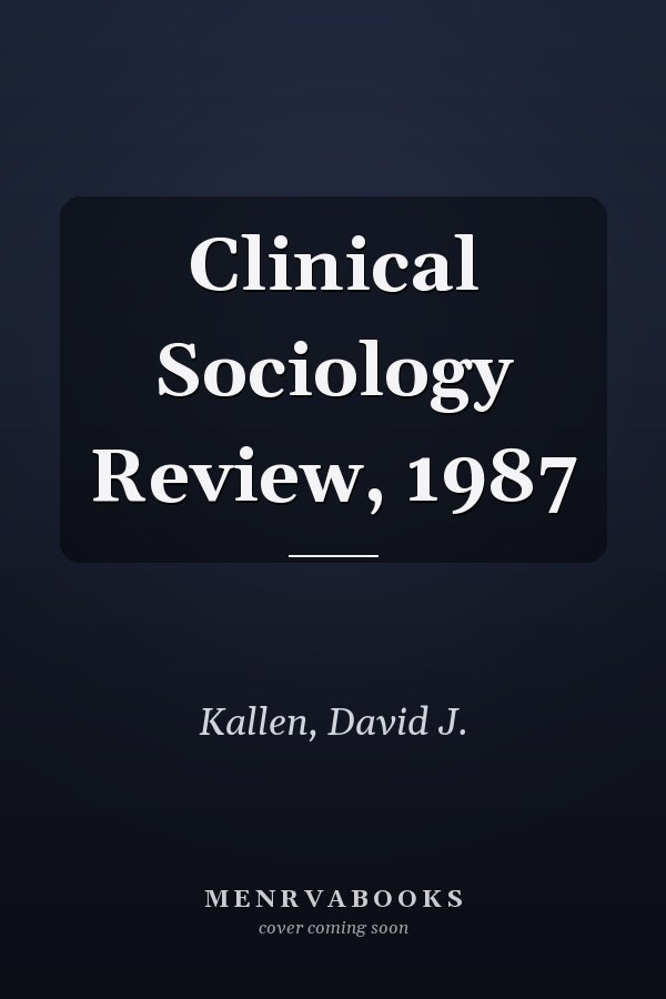 Clinical Sociology Review, 1987
