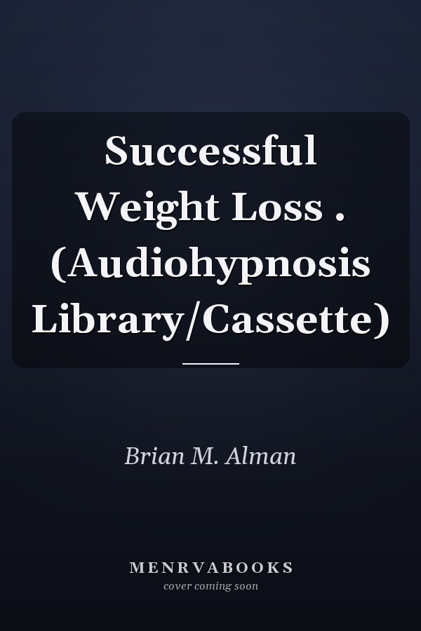 Successful Weight Loss . (Audiohypnosis Library/Cassette)