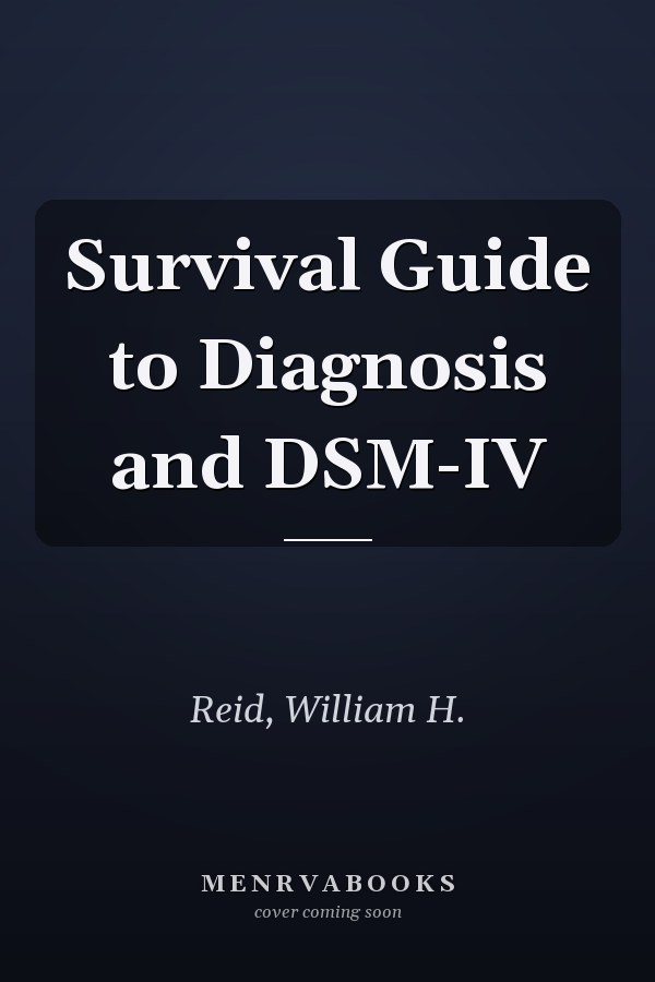Survival Guide to Diagnosis and DSM-IV
