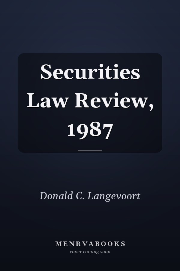 Securities Law Review, 1987