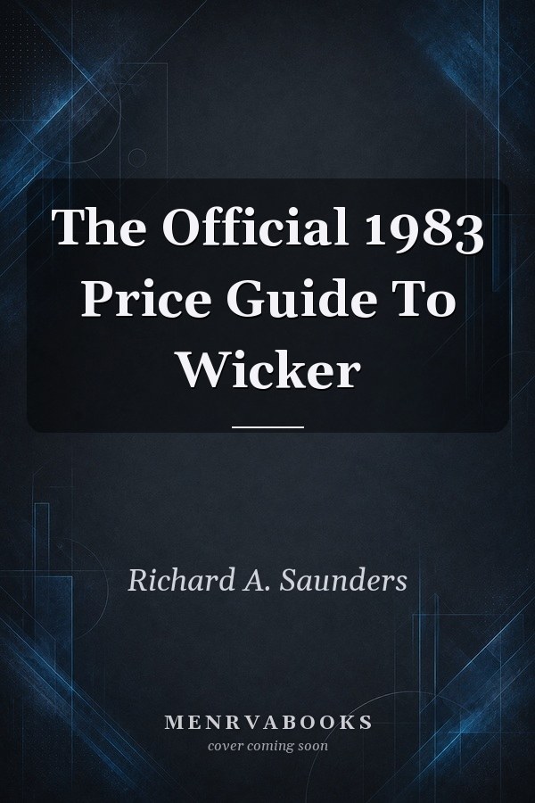 The Official 1983 Price Guide To Wicker