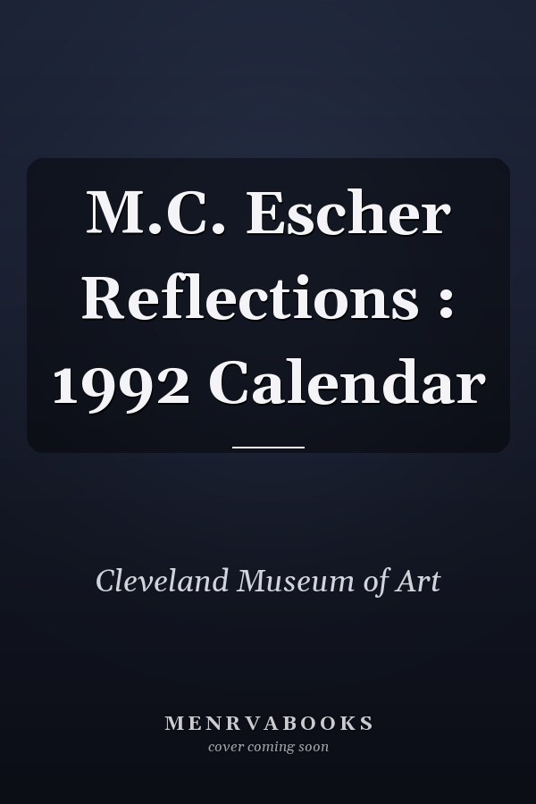M.C. Escher Reflections : 1992 Calendar