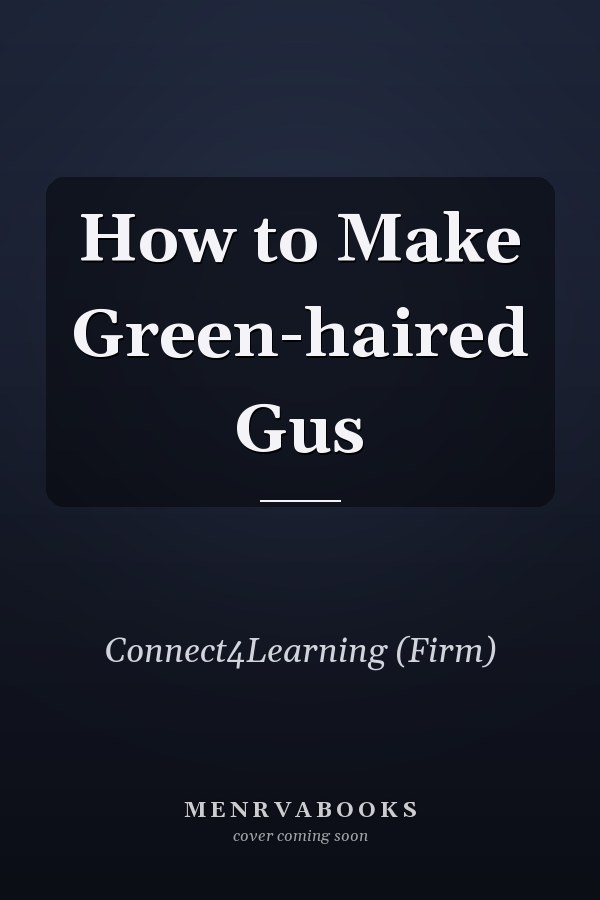 How to Make Green-haired Gus