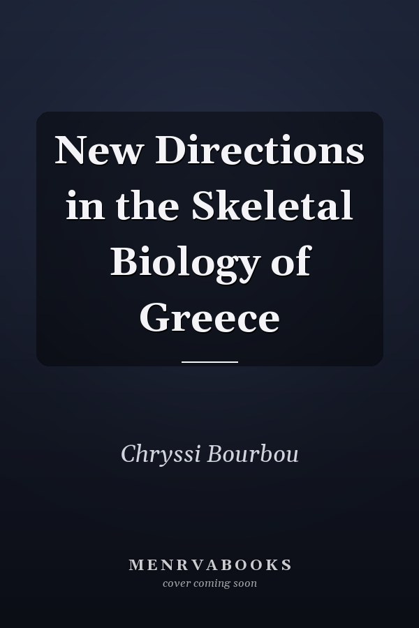New Directions in the Skeletal Biology of Greece