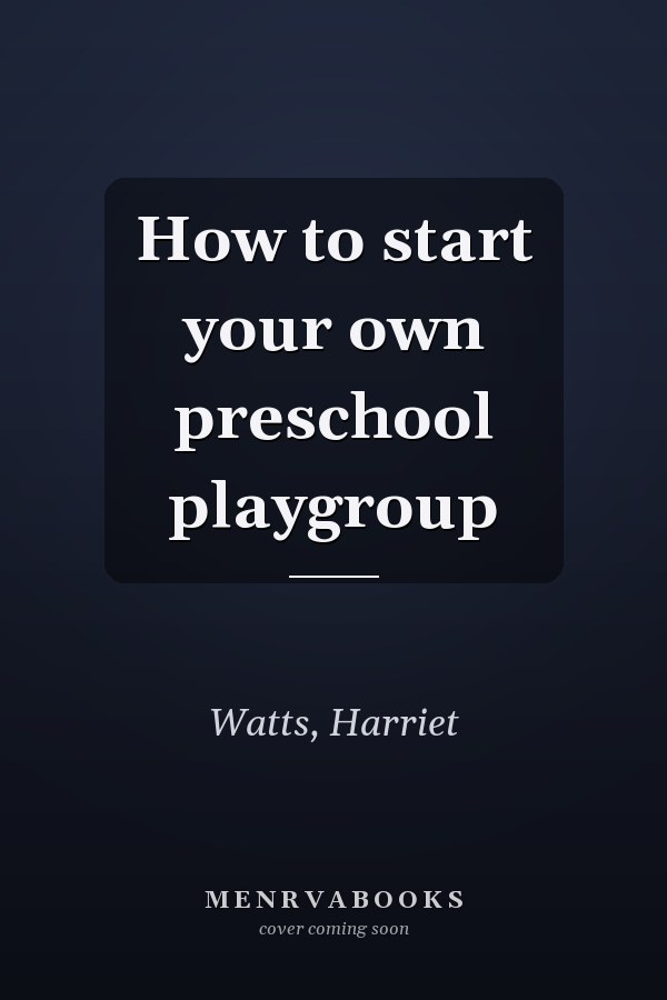 How to start your own preschool playgroup
