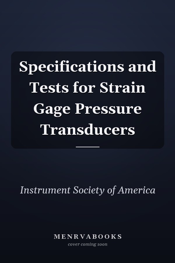 Specifications and Tests for Strain Gage Pressure Transducers