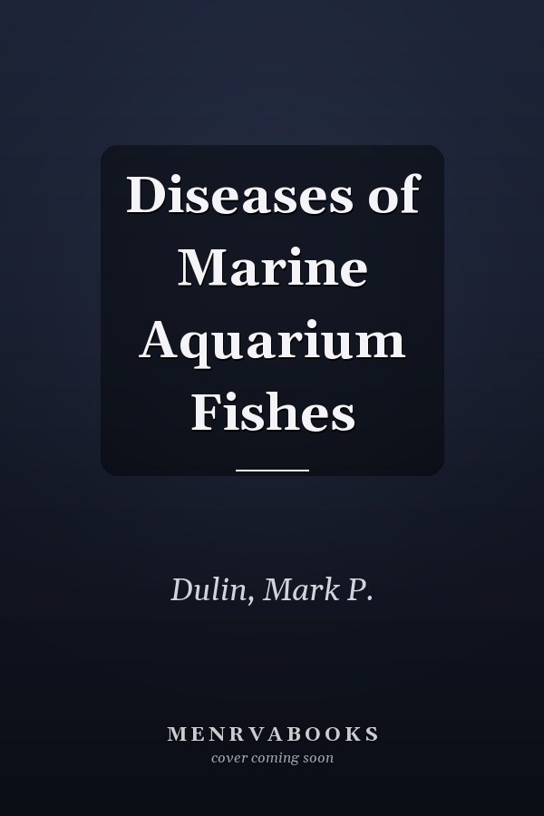 Diseases of Marine Aquarium Fishes
