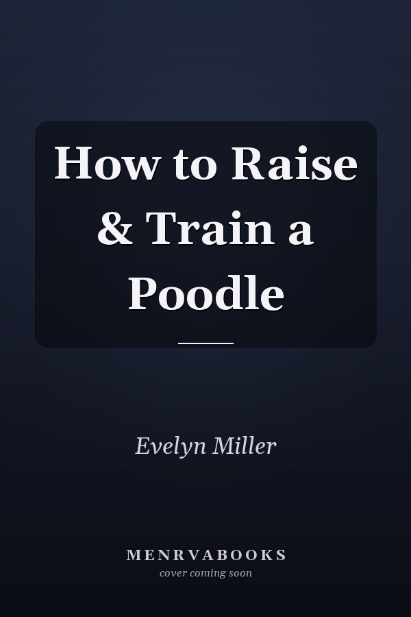 How to Raise & Train a Poodle