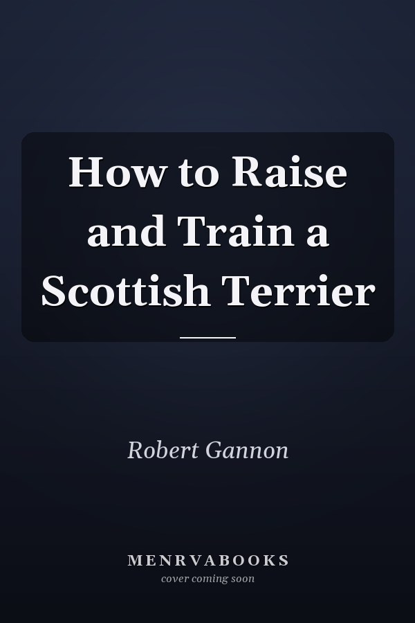 How to Raise and Train a Scottish Terrier