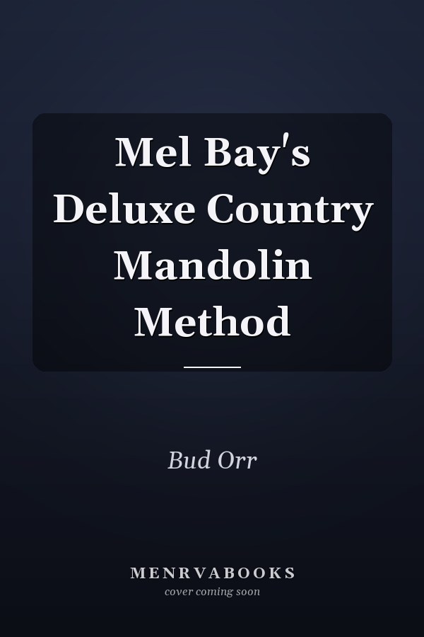 Mel Bay's Deluxe Country Mandolin Method