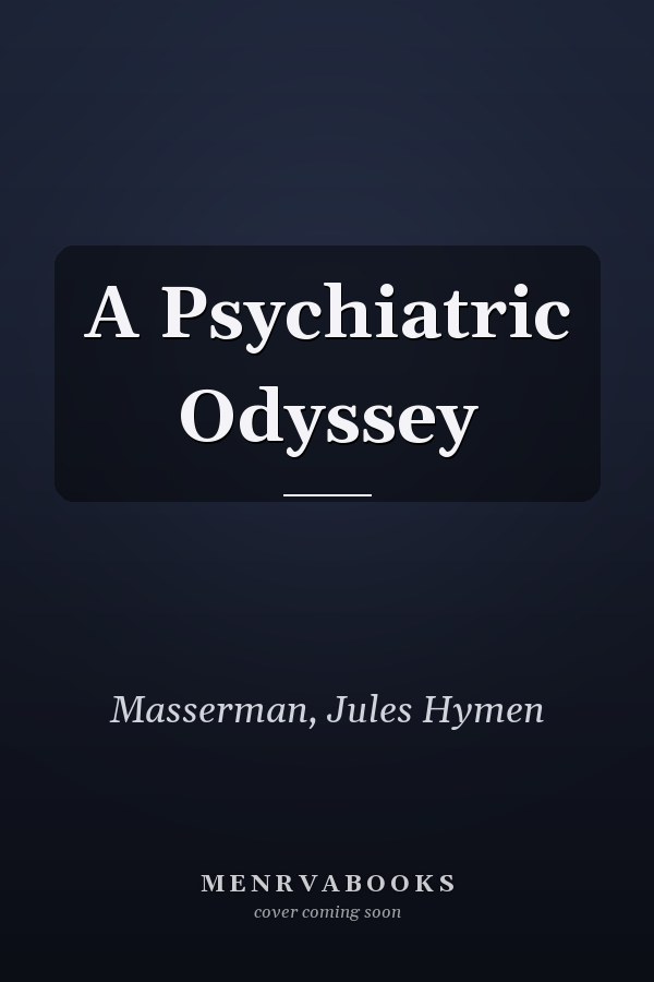 A Psychiatric Odyssey