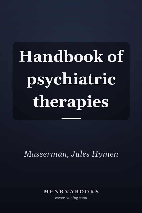 Handbook of psychiatric therapies