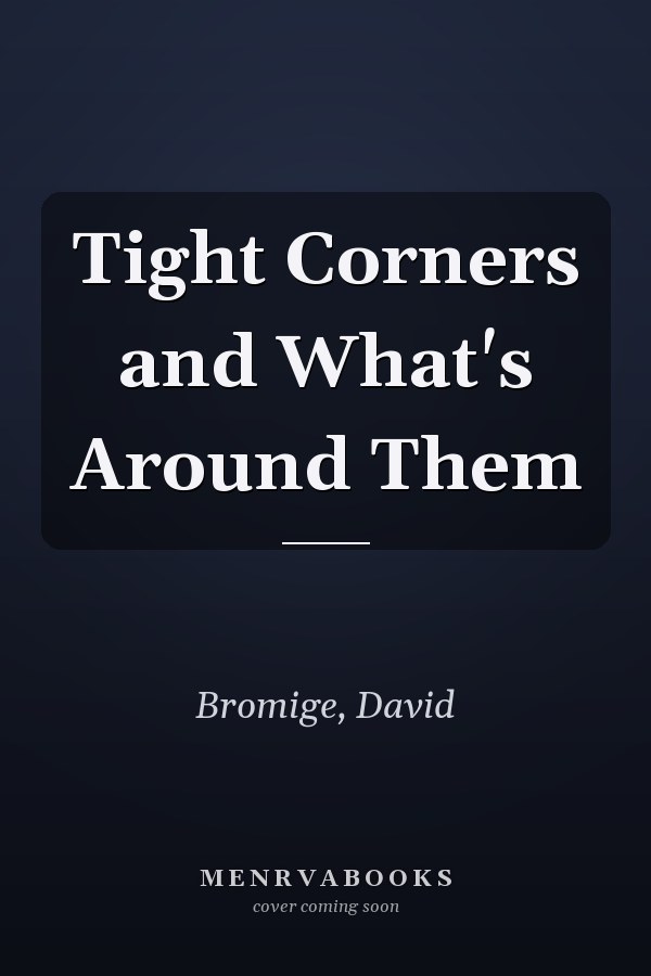 Tight Corners and What's Around Them