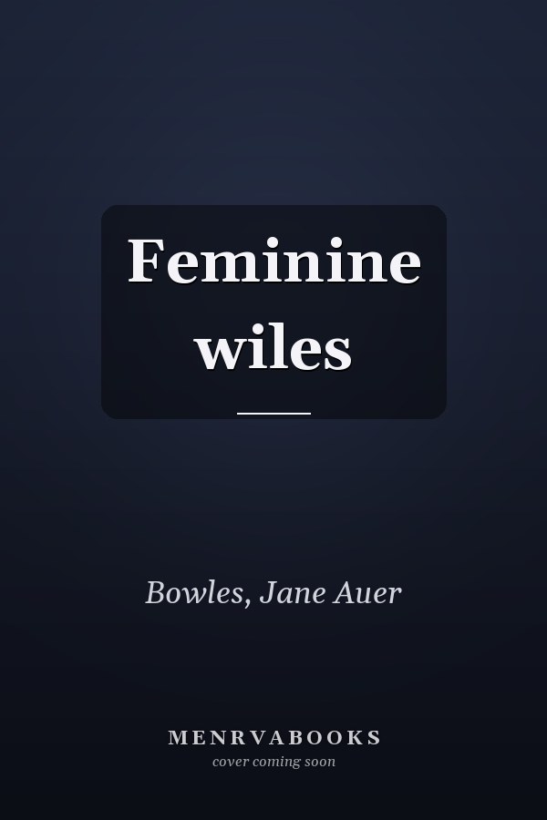 Feminine wiles