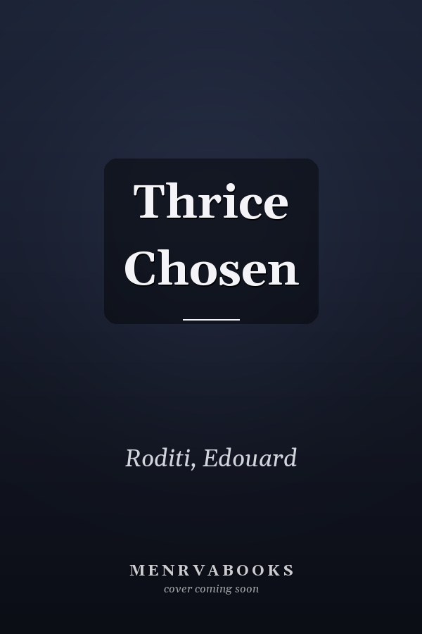 Thrice Chosen