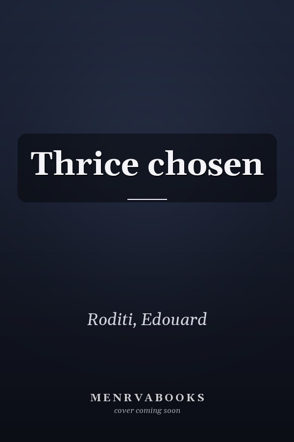 Thrice chosen