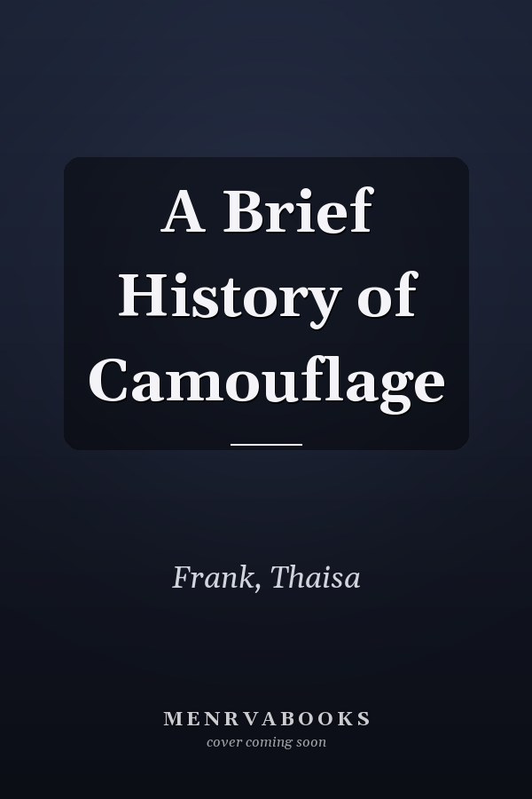 A Brief History of Camouflage