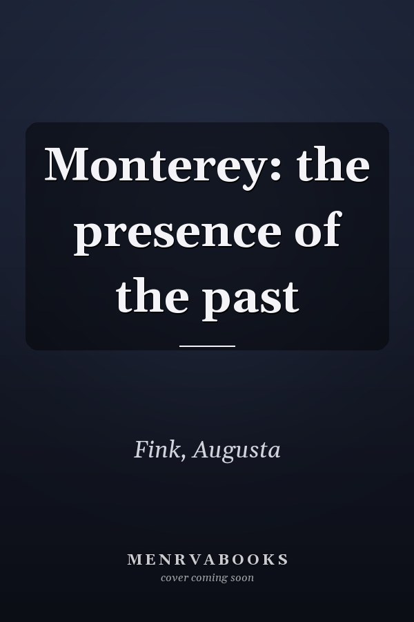 Monterey: the presence of the past