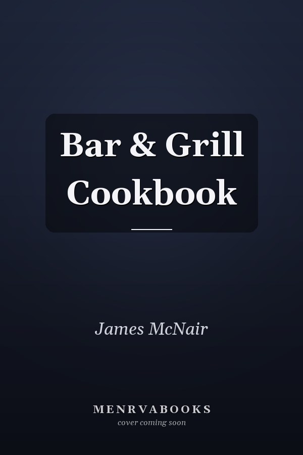 Bar & Grill Cookbook