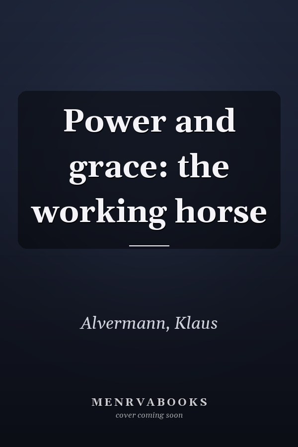 Power and grace: the working horse