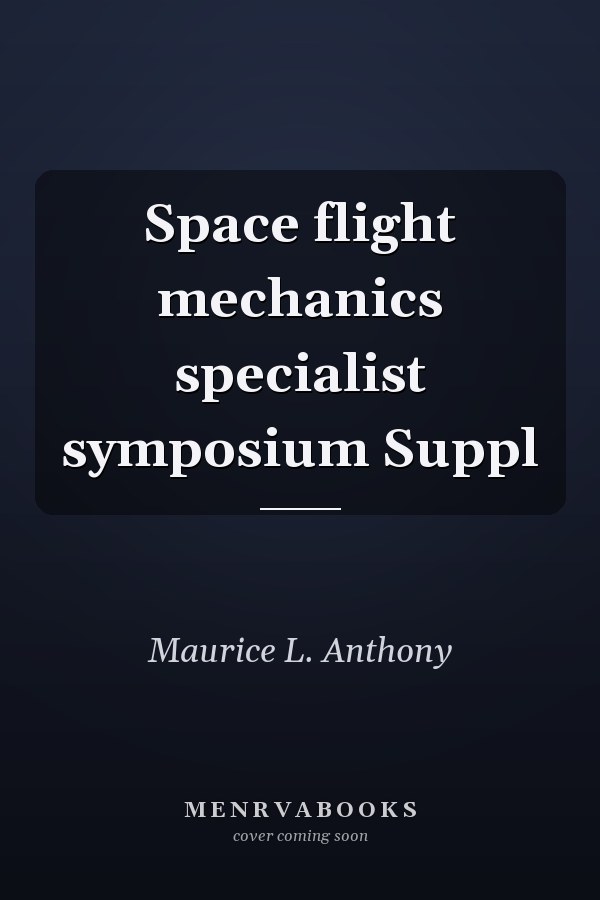 Space flight mechanics specialist symposium Suppl