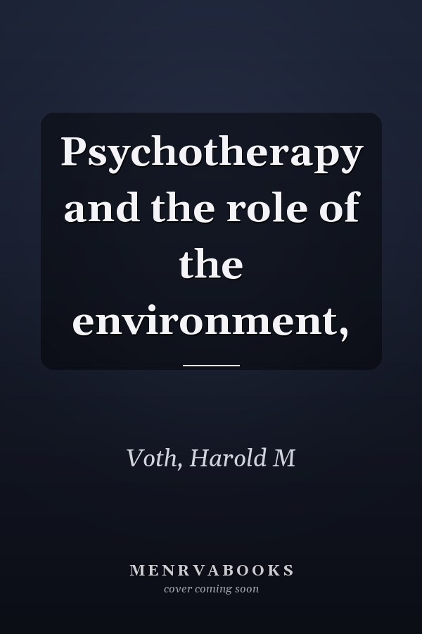 Psychotherapy and the role of the environment,