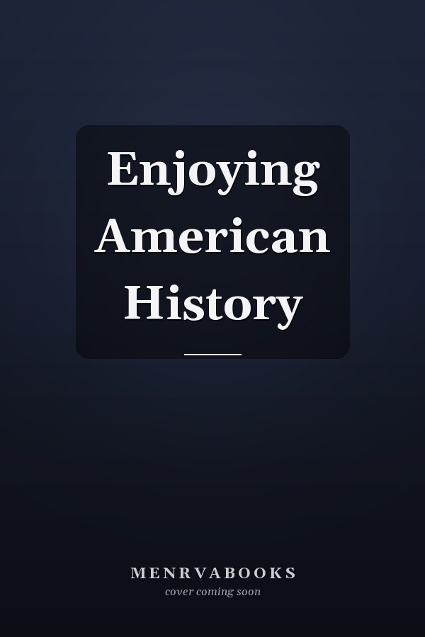 Enjoying American History