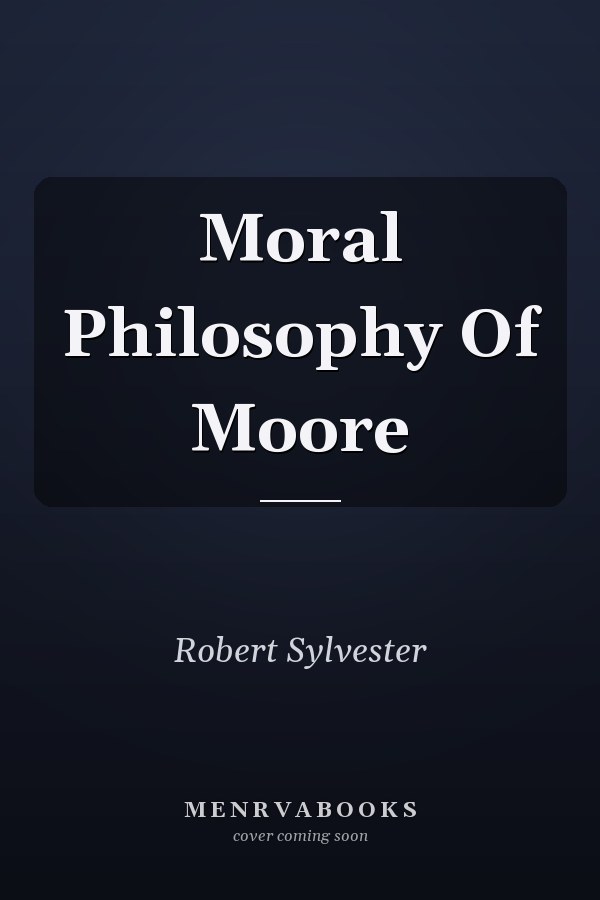 Moral Philosophy Of Moore