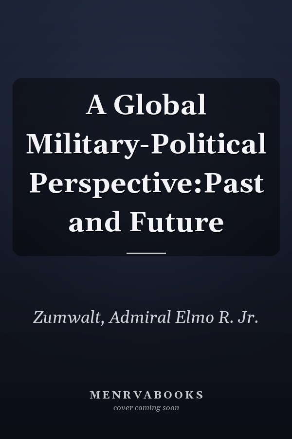 A Global Military-Political Perspective:Past and Future