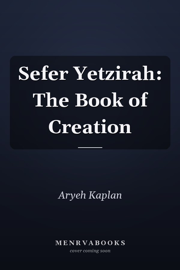 Sefer Yetzirah: The Book of Creation