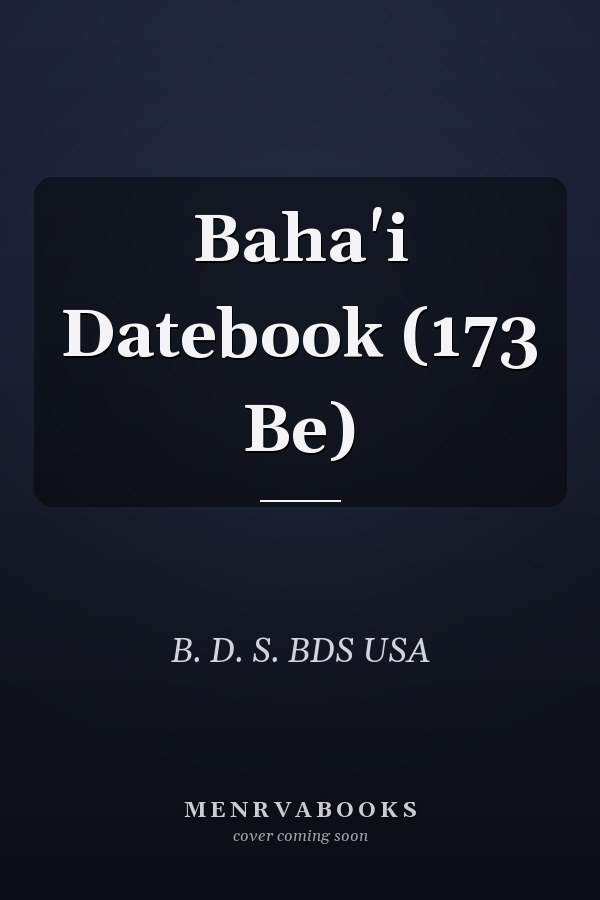 Baha'i Datebook (173 Be)