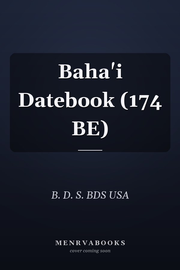 Baha'i Datebook (174 BE)