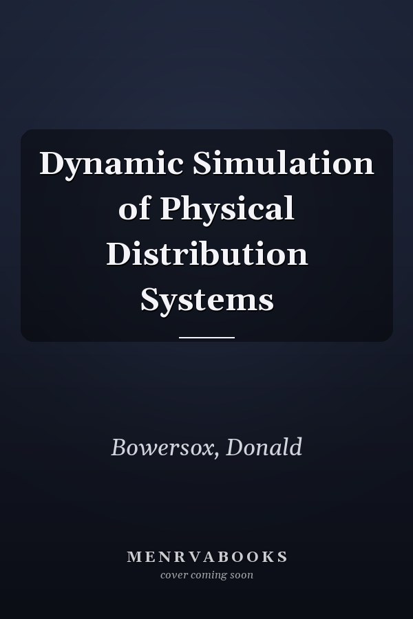 Dynamic Simulation of Physical Distribution Systems