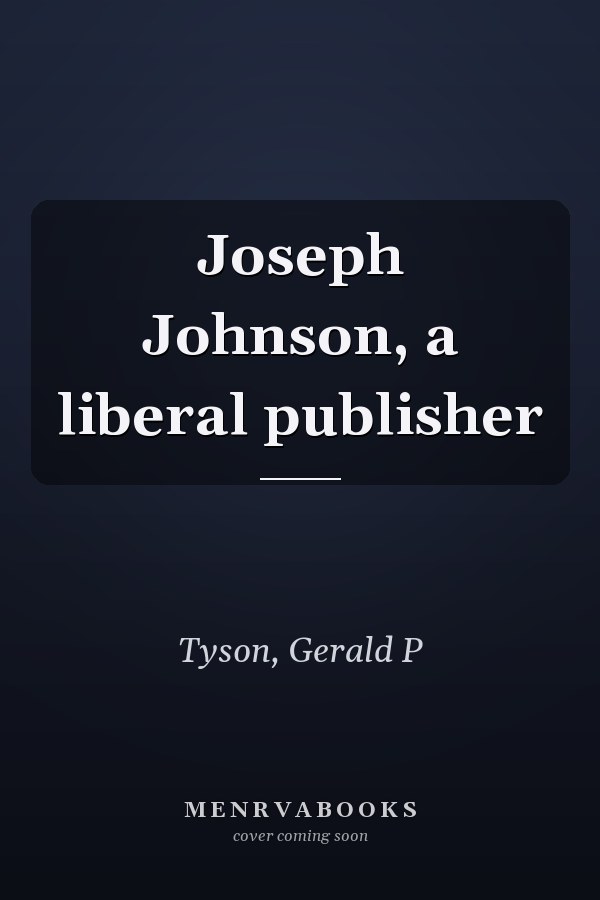 Joseph Johnson, a liberal publisher
