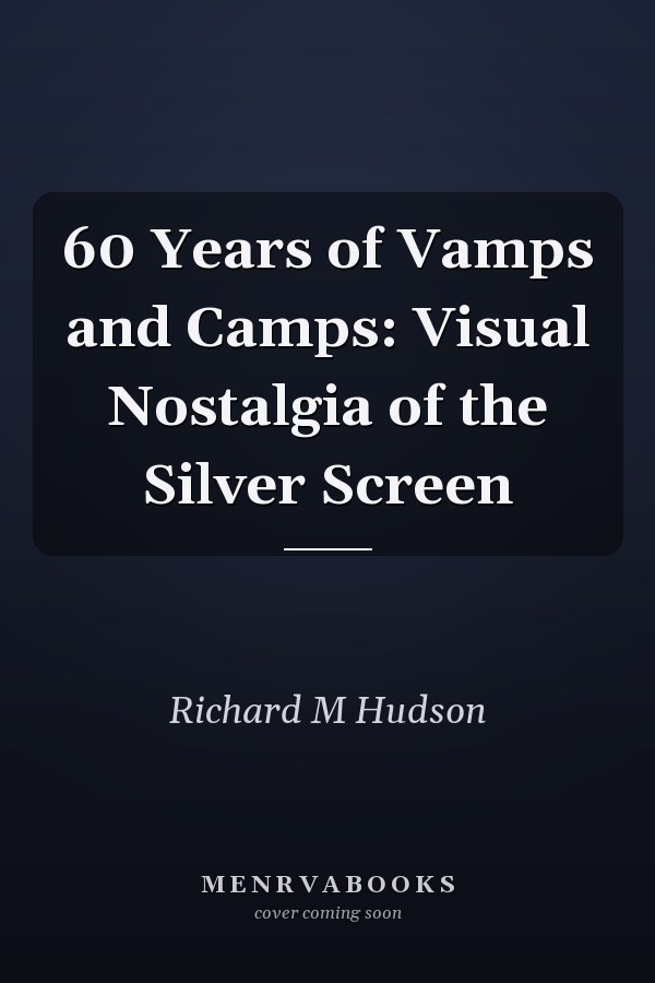 60 Years of Vamps and Camps: Visual Nostalgia of the Silver Screen