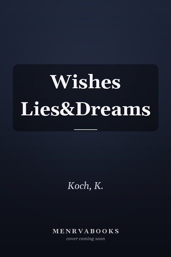 Wishes Lies&Dreams