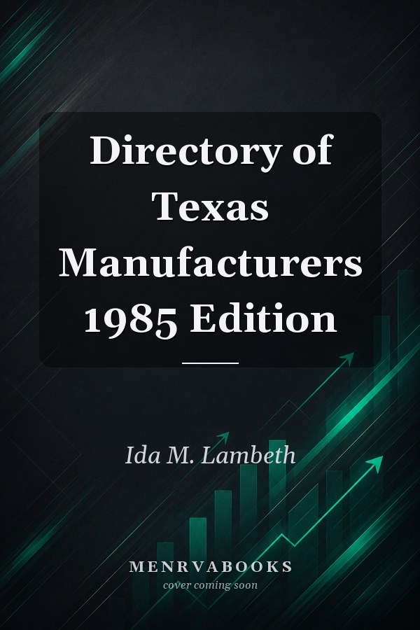 Directory of Texas Manufacturers 1985 Edition