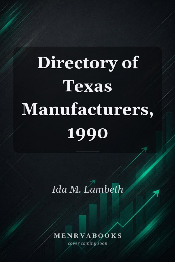 Directory of Texas Manufacturers, 1990