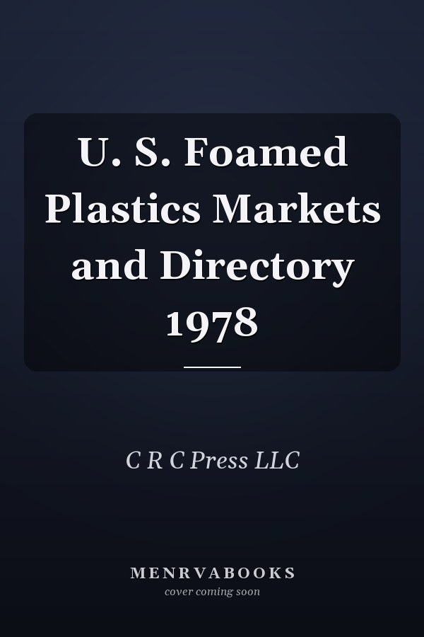 U. S. Foamed Plastics Markets and Directory 1978