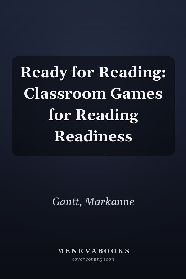 Ready for Reading: Classroom Games for Reading Readiness